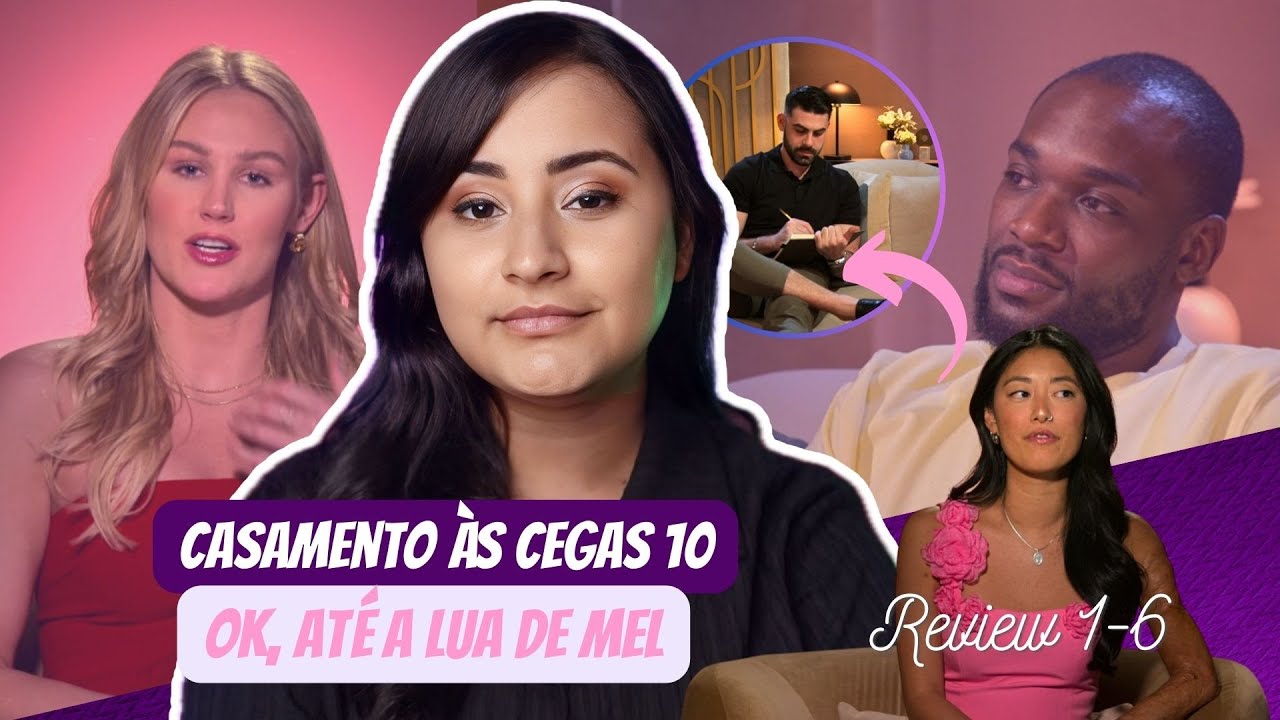 Casamento às Cegas 10 | E Desandou na Lua de Mel | Review 1-6