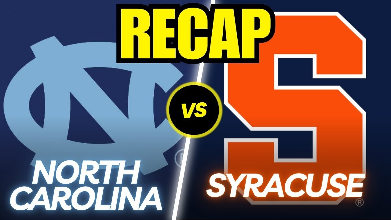 North Carolina vs. Syracuse Full Game Recap!