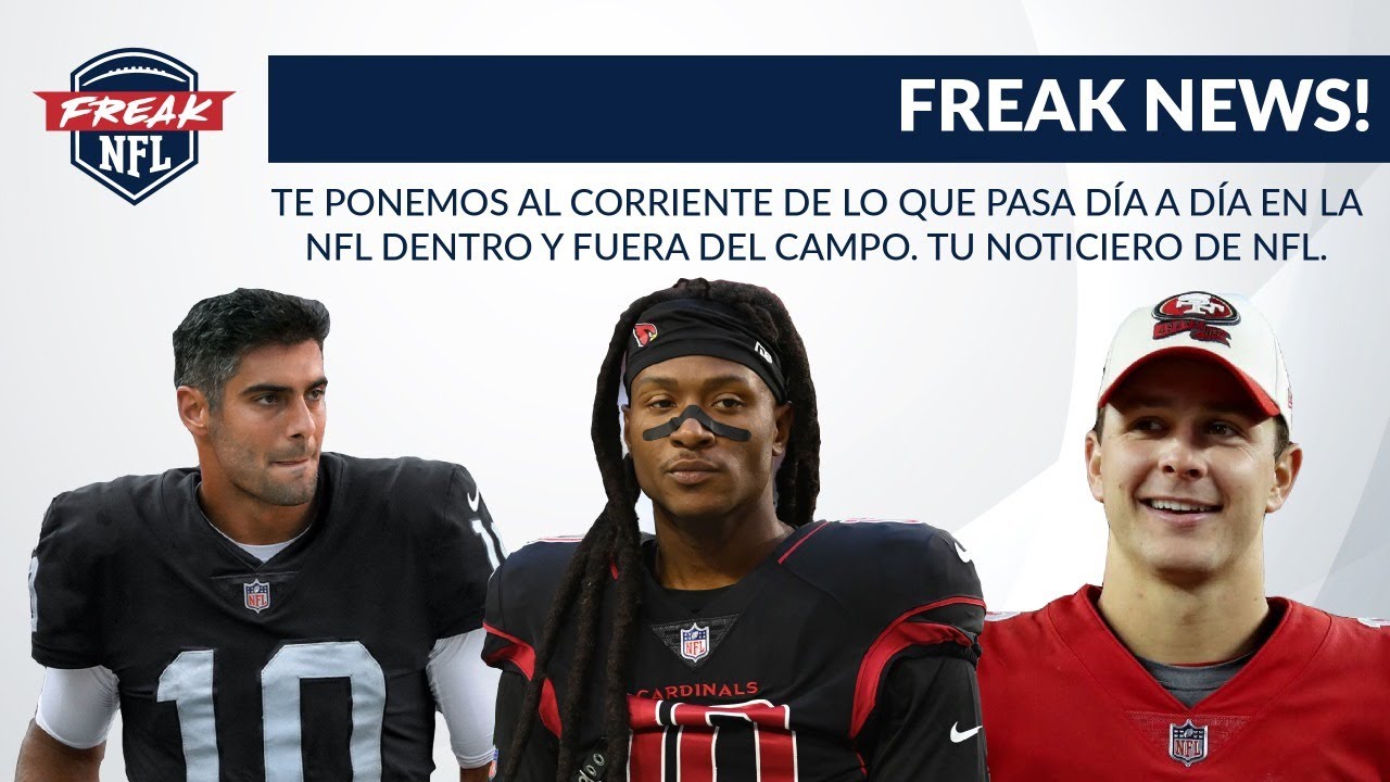 DeAndre Hopkins fuera de Arizona, Garoppolo podría quedar fuera de Raiders, Nuevas Reglas en la NFL