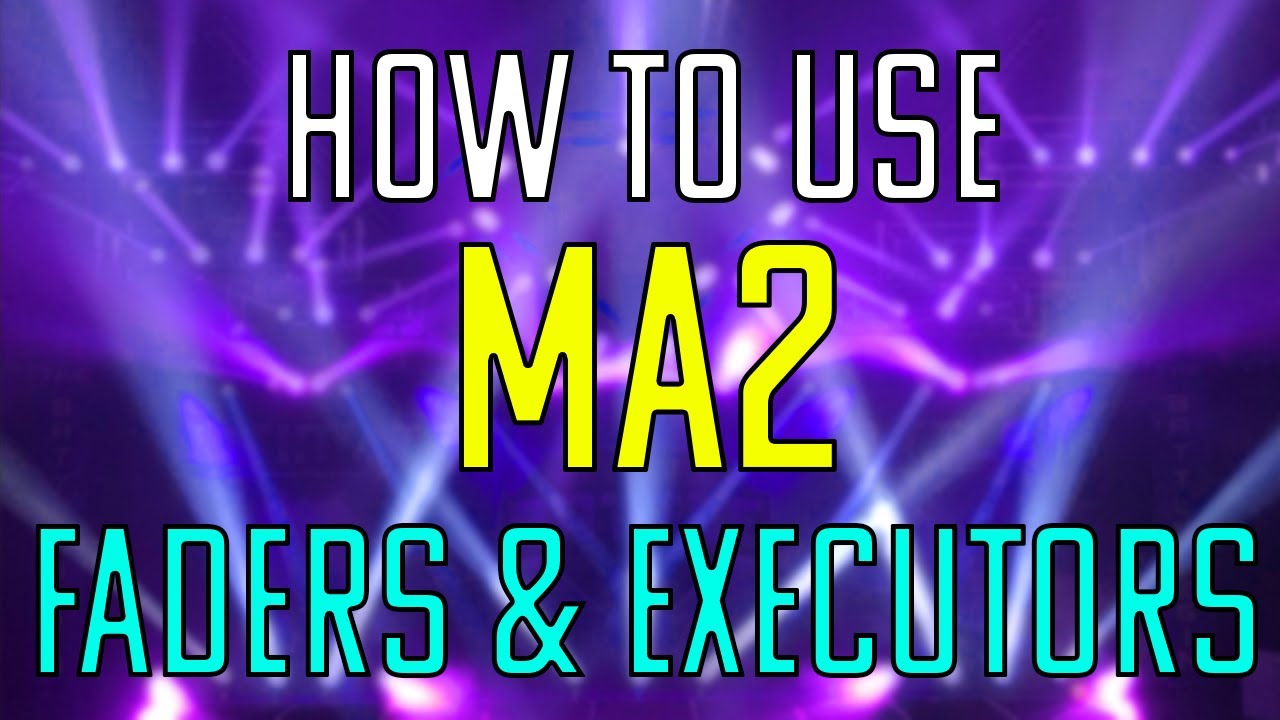 Как использовать MA2 — исполнители и фейдеры