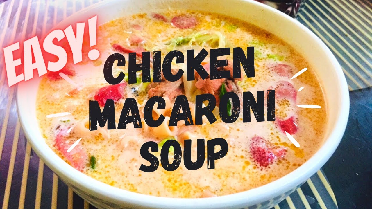 How to Cook Chicken Macaroni Soup