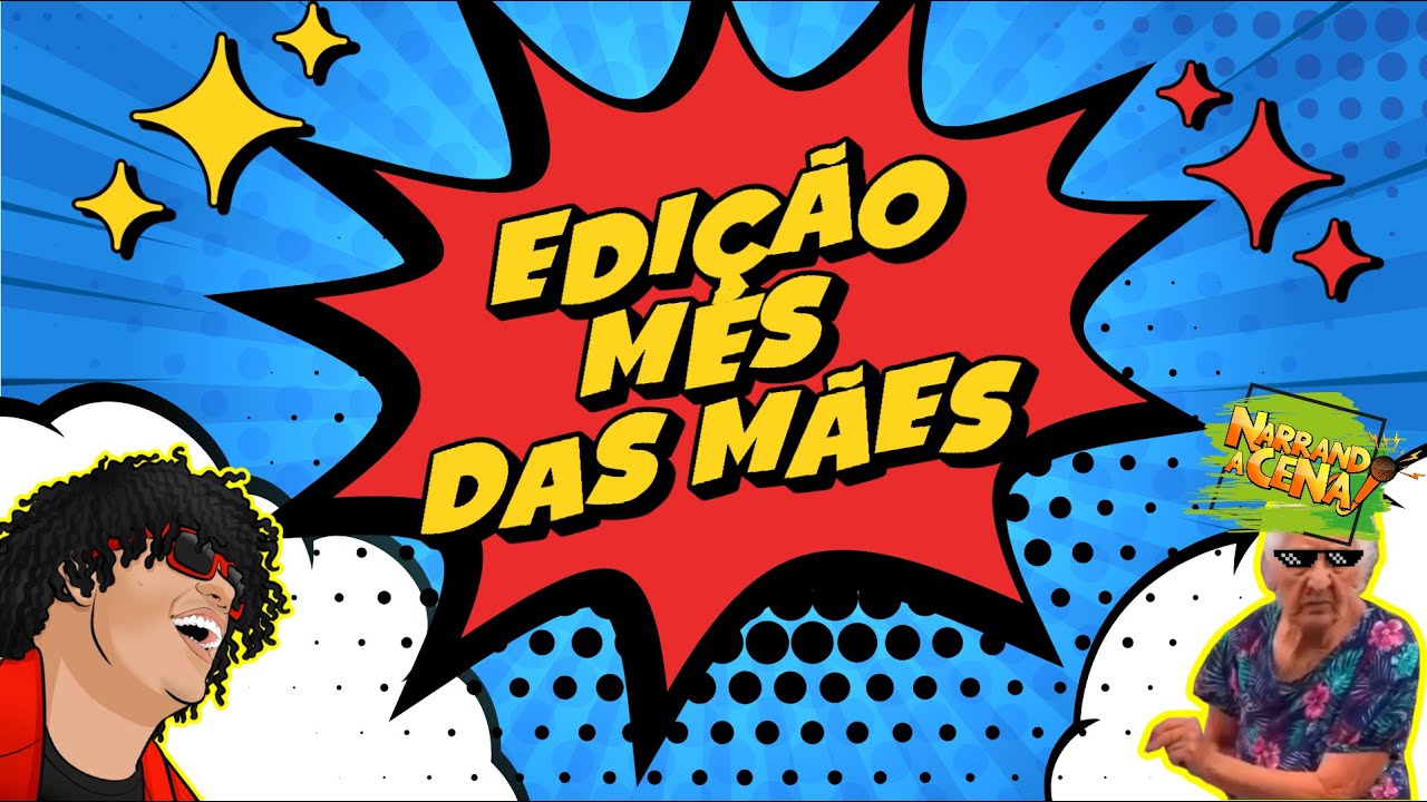 🔴 NARRANDO A CENA | EDIÇÃO MÊS DAS MÃES #mãe #resenha #humor