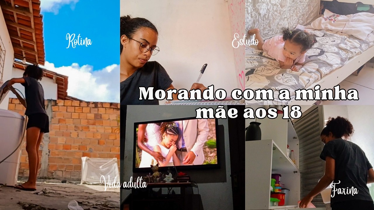 Estudo, faxina, organizando rotina, resolvendo coisas *morando com minha mãe aos 18*
