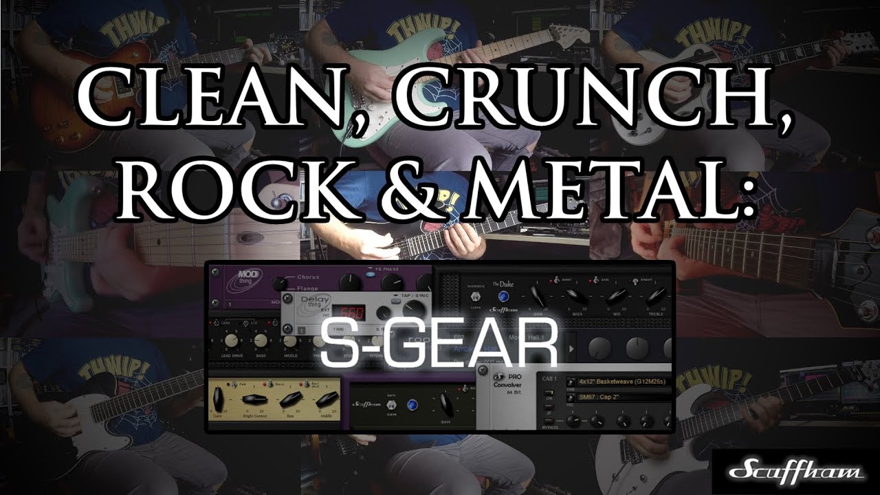 Clean, crunch, rock & metal: Scuffham S-GEAR