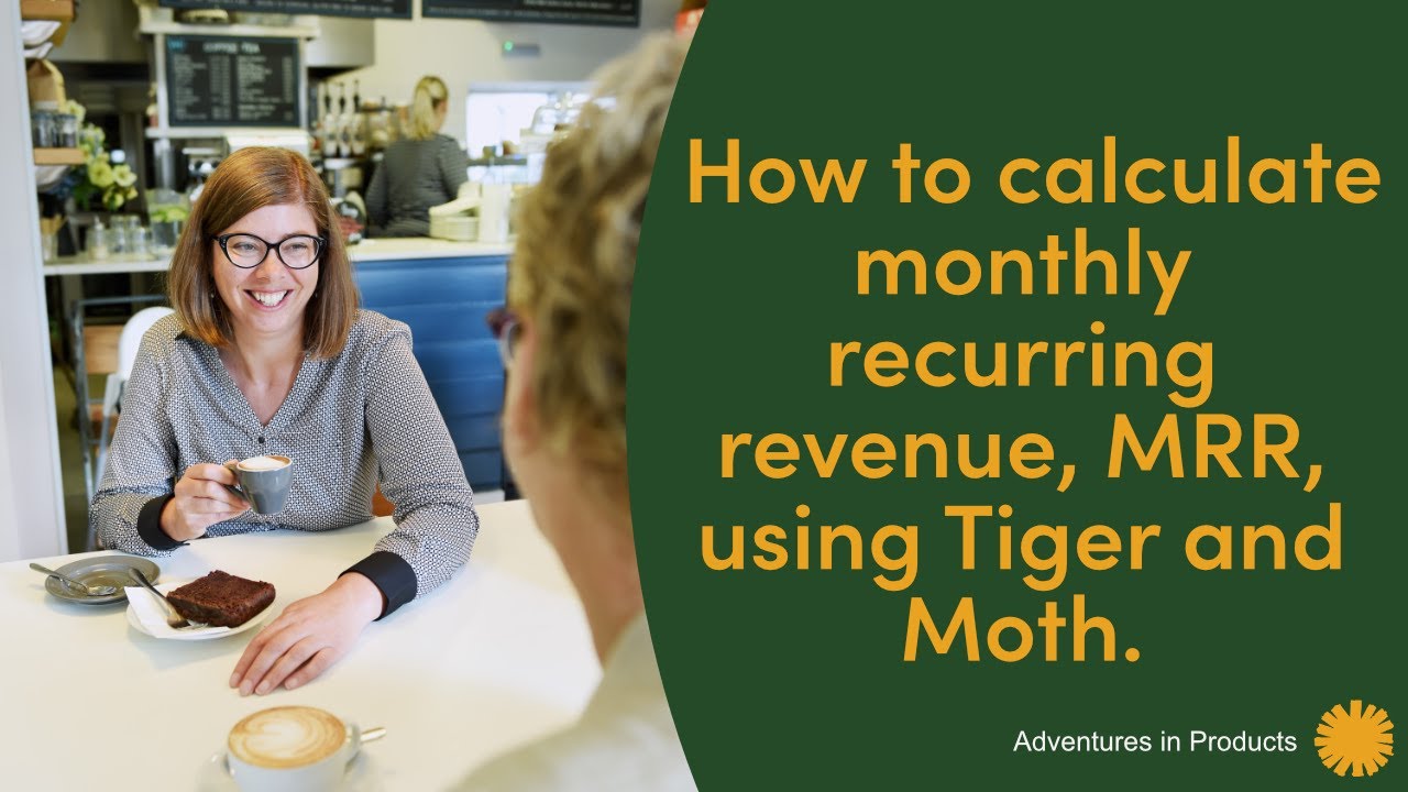 How to calculate monthly recurring revenue, MRR, using Tiger and Moth