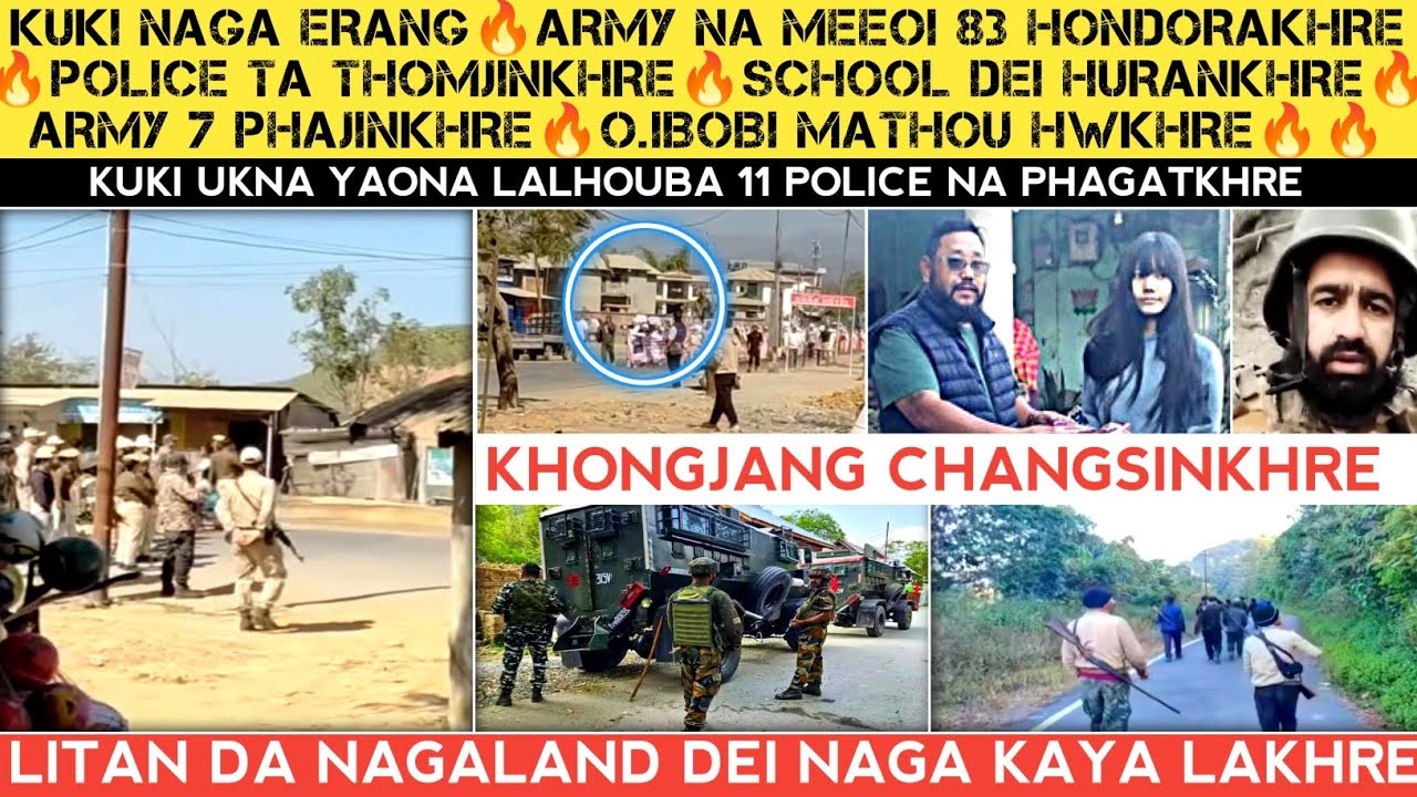Kuki Naga erang🔥Army na meeoi 83 hondorakhre🔥Police ta thomjinkhre🔥NgC Khongjang🔥UKNA yaona 11 phare