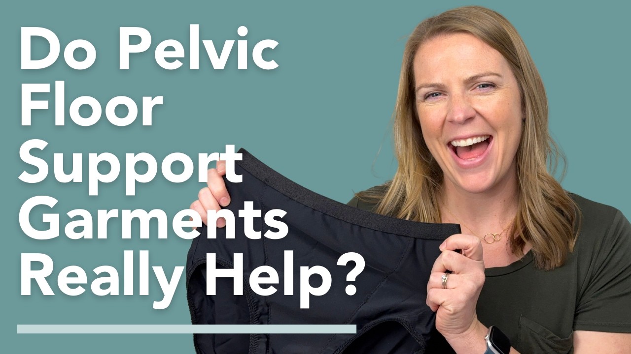 Do Pelvic Floor Support Garments Really Help?