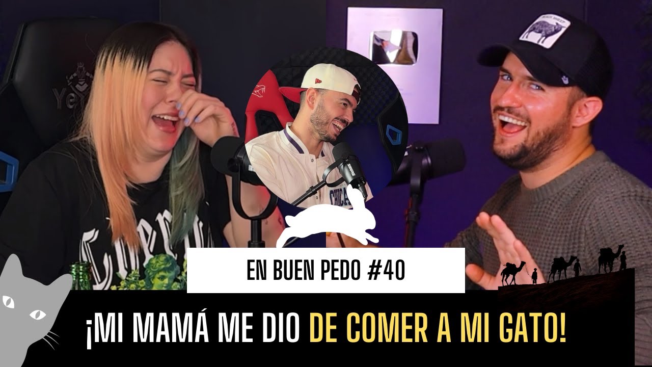 Mi mam&aacute; me dio de comer a mi Gato / EnBuenPedo #40 / FT: arturo21gonzalez