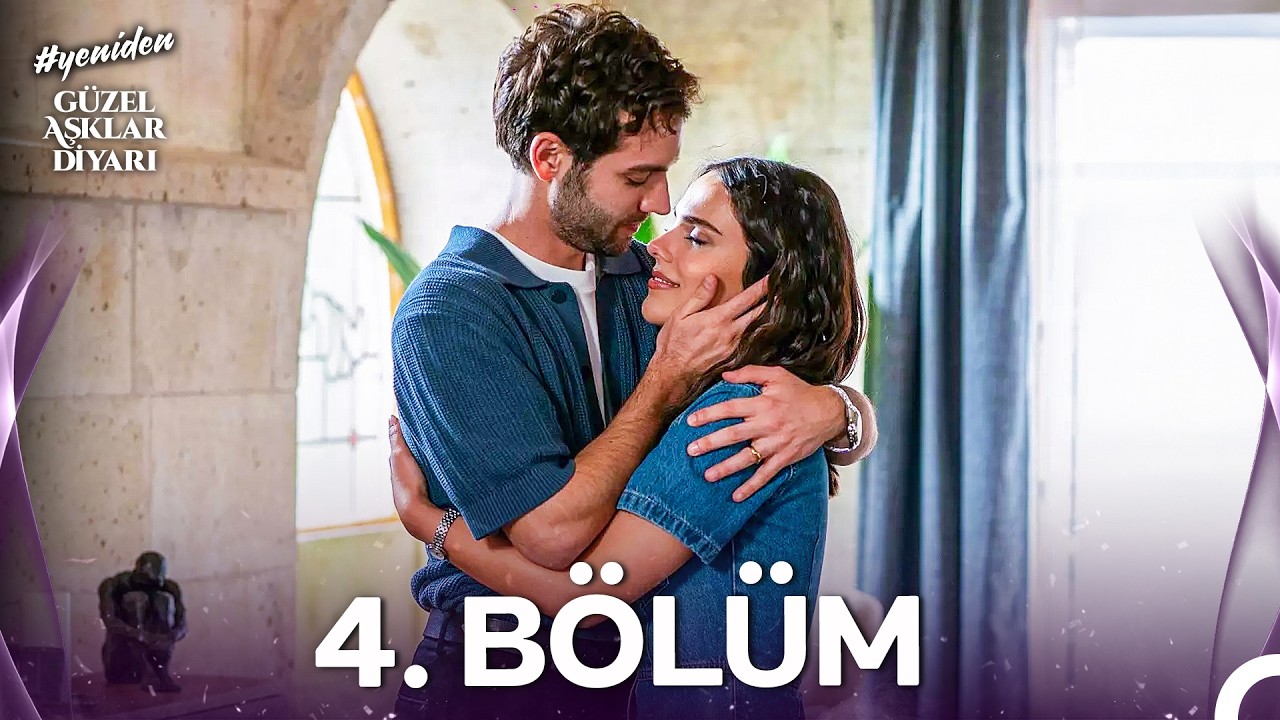 G&uuml;zel Aşklar Diyarı 4. B&ouml;l&uuml;m