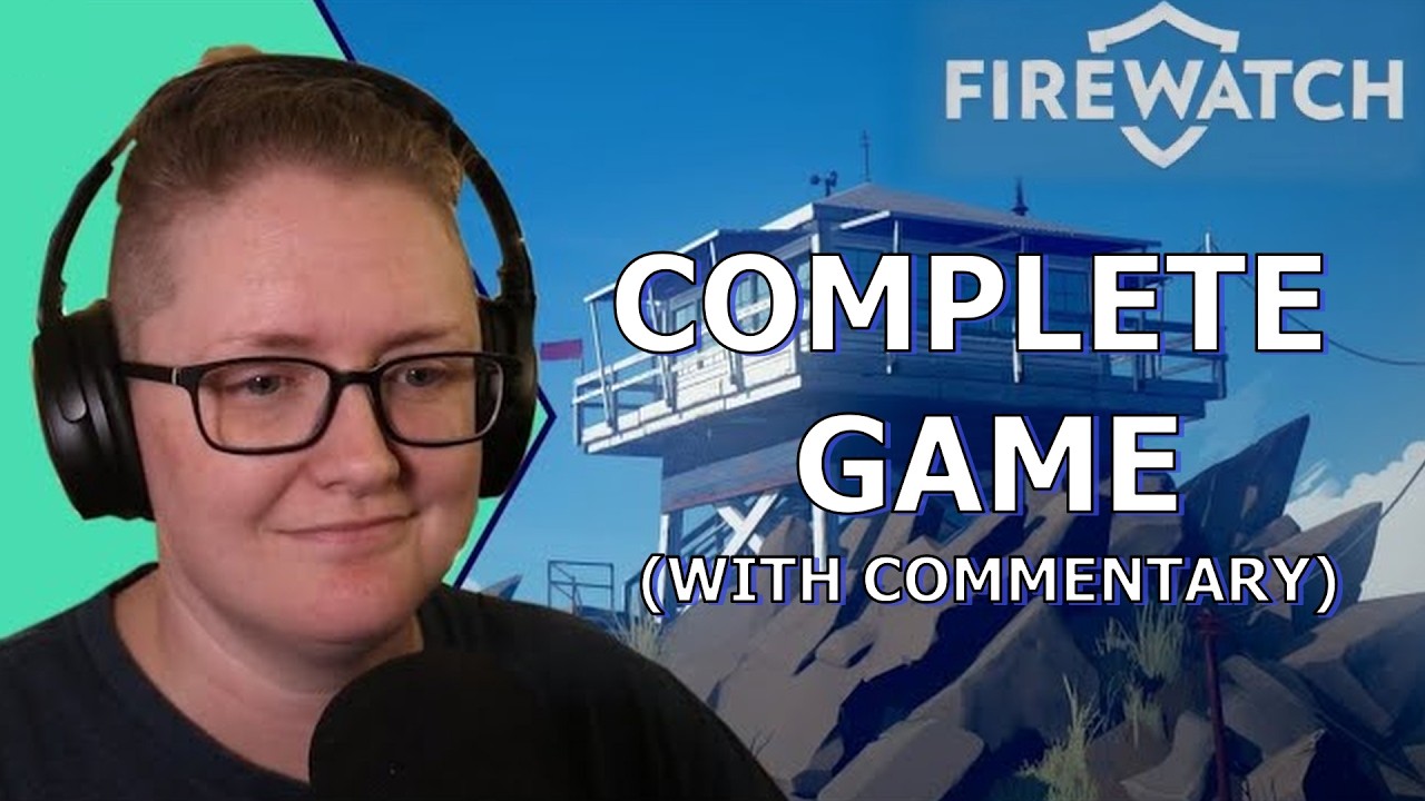 FireWatch (Full game play with commentary)