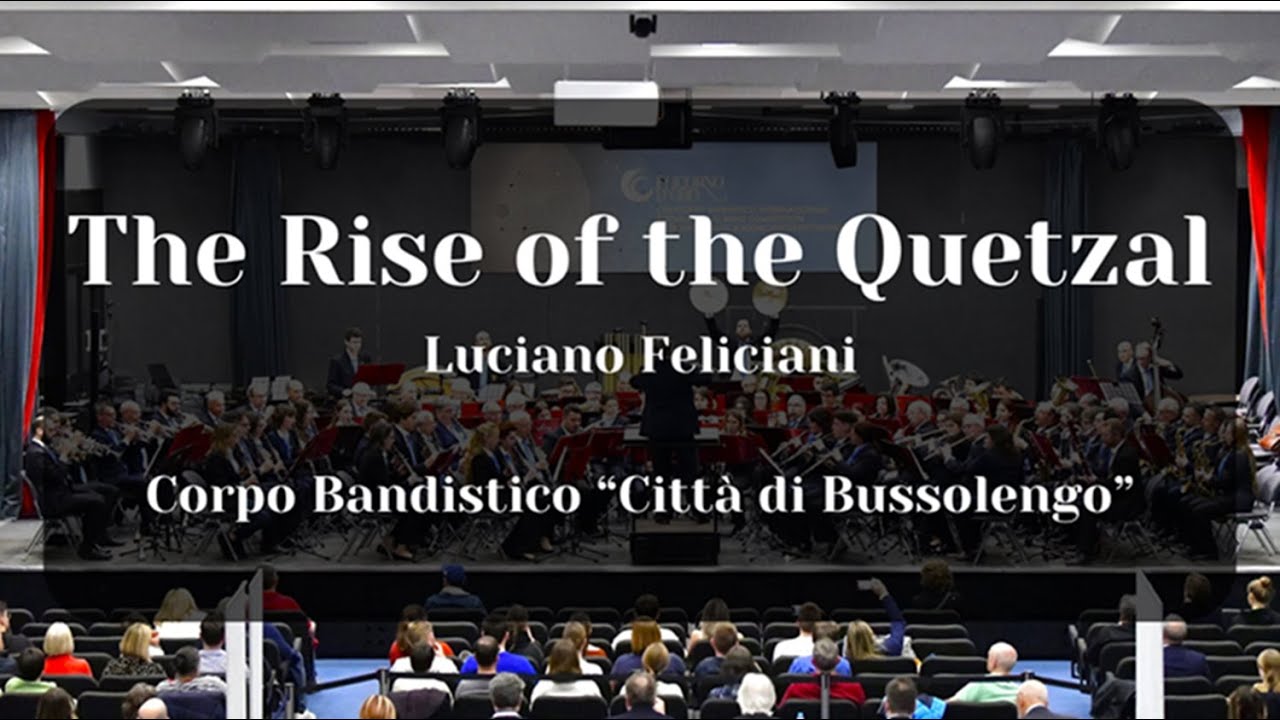 The Rise of the Quetzal (Feliciani) - Corpo Bandistico 