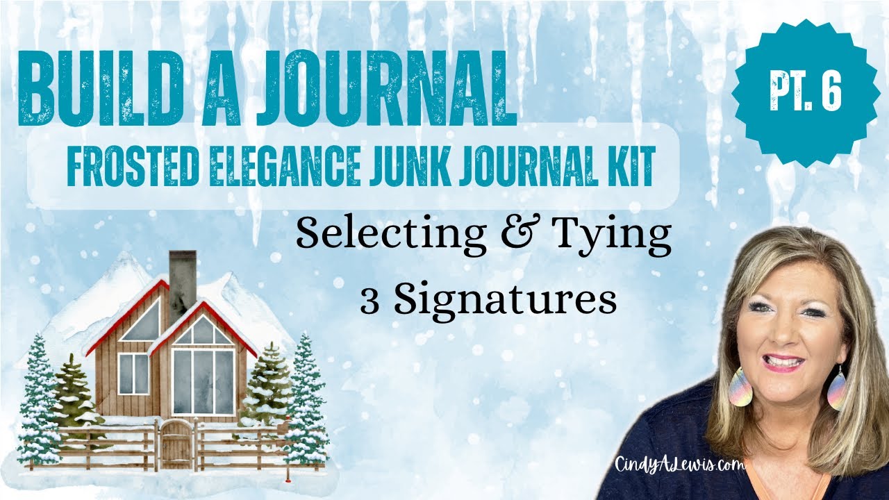 ❄️ Frosted Elegance Build a Junk Journal ❄️ Pt 6 - Selecting & Tying 3 Signatures