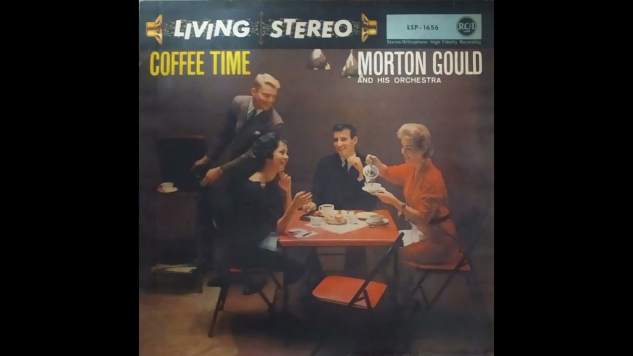 Morton Gould And His Orchestra &ndash; Coffee Time (LP Album)