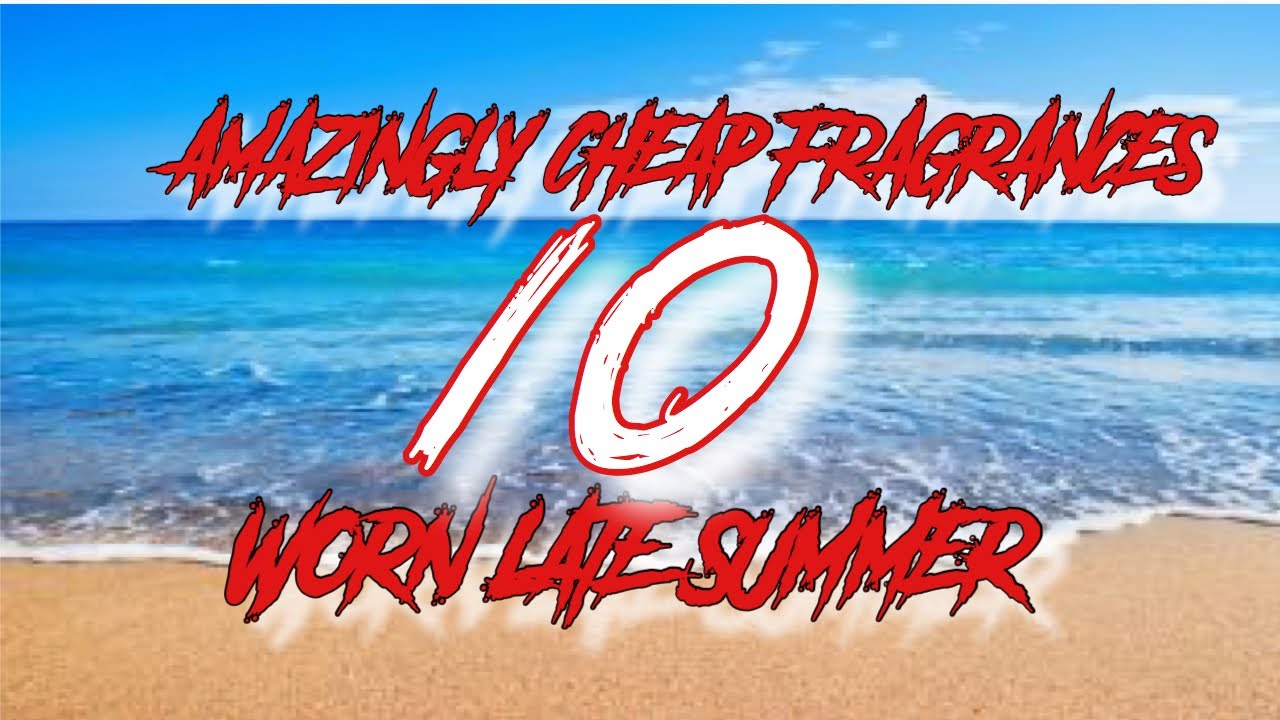 10 AMAZINGLY CHEAP FRAGRANCES WORN LATE SUMMER 2020 | MENS FRAGRANCES | FRAGRANCE REVIEW