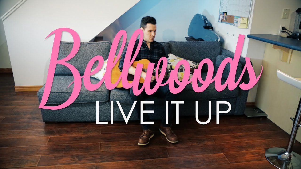 Bellwoods - Live It Up [Official Video]