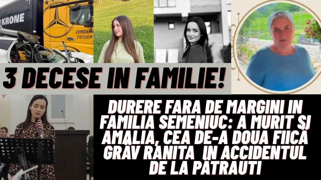 A murit si Amalia, cea de-a doua fiica grav răniță. Durere fără de margini in familia Semeniuc: