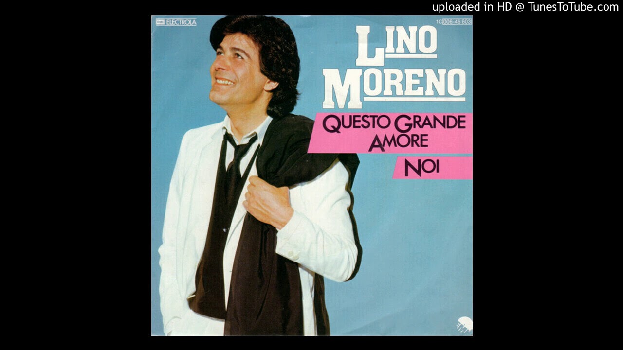 Lino Moreno - Questo grande amore (con testo)