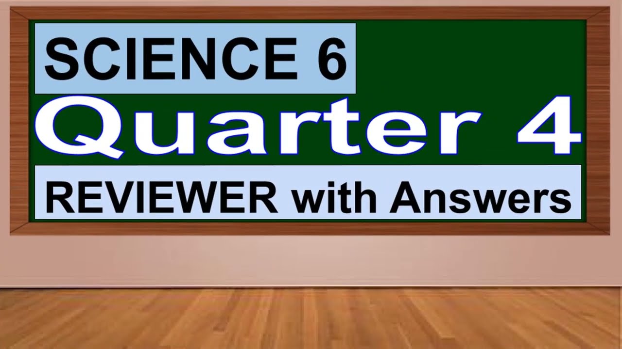 SCIENCE 6 QUARTER 4 TEST REVIEWER / Science 6 NAT Reviewer