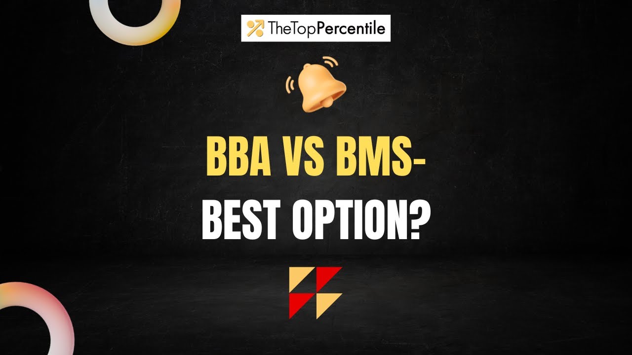 BBA vs BMS &ndash; Best Course After 12th Commerce? | The Top Percentile