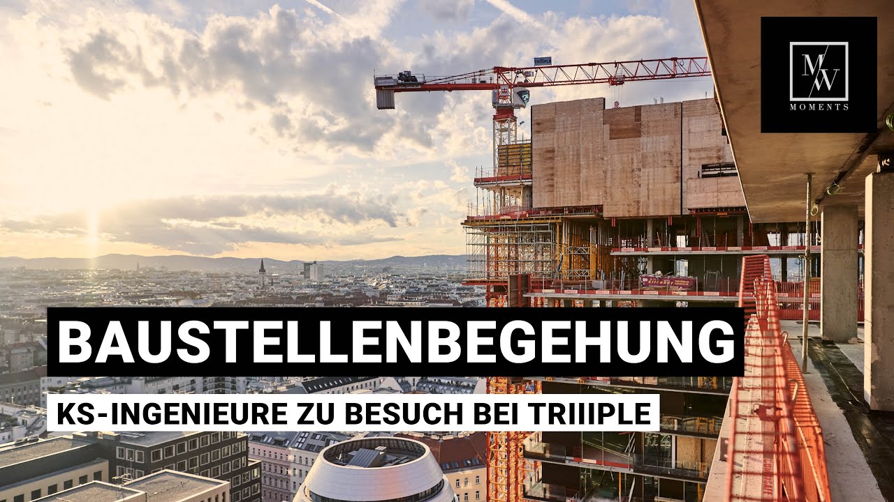 Baustellenbegehung TrIIIple Wien - KS Ingenieure | MW-Architekturfotografie