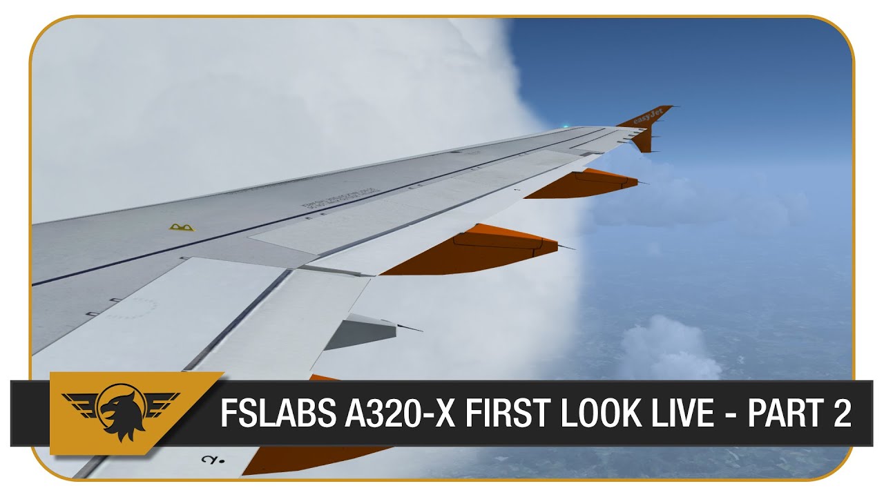 [FSX:SE] Flightsimlabs A320-X | ***FIRST LOOK LIVE*** | Gatwick (EGKK) Departure | Part 2