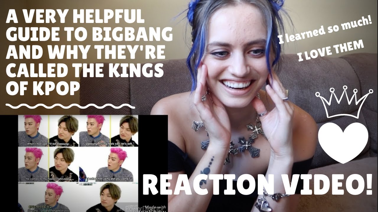 REACTING TO A VERY HELPFUL GUIDE TO BIGBANG AND WHY THEY ARE CALLED THE KINGS OF KPOP (New VIP!)