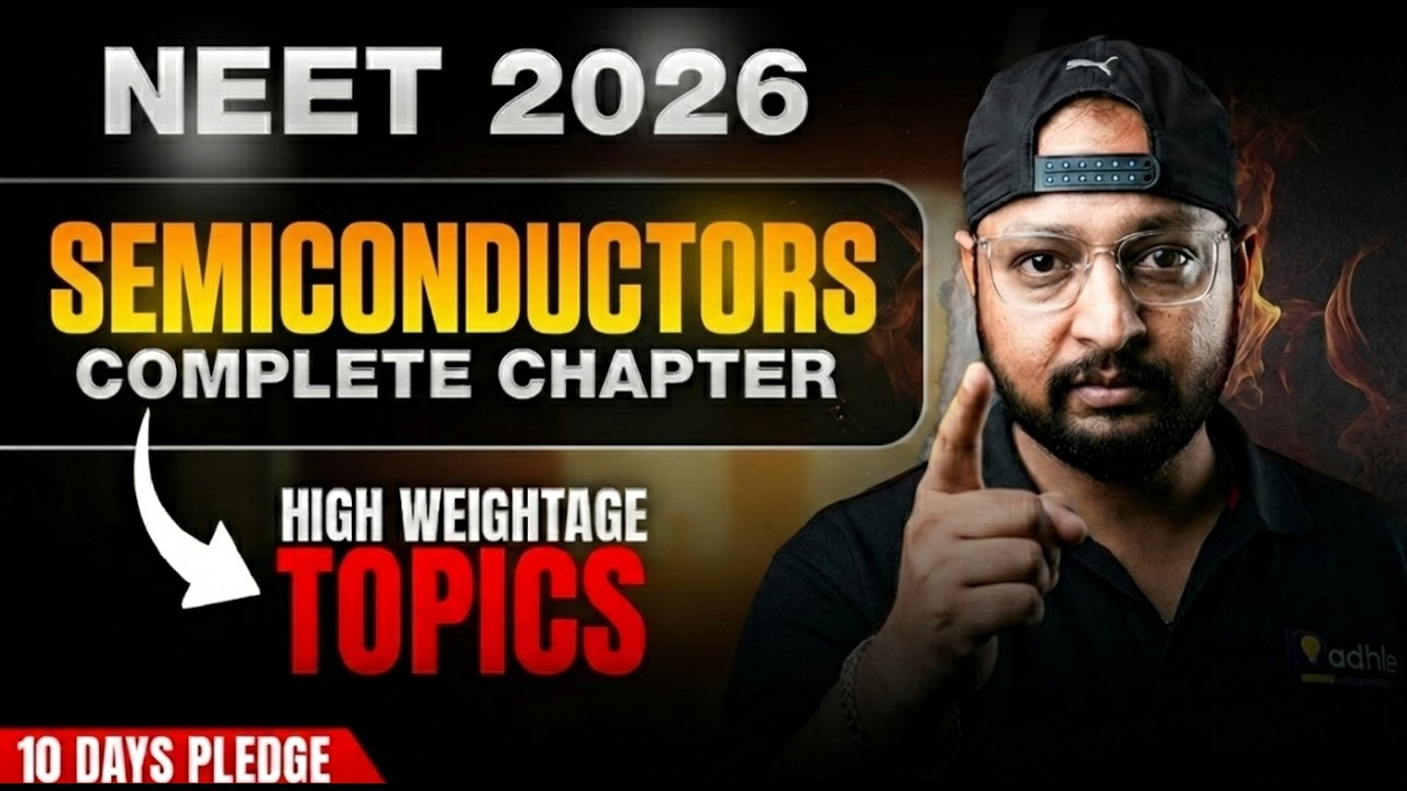 NEET 2026: Semiconductors | COMPLETE Chapter & High Weightage Topics | 10 Days Pledge