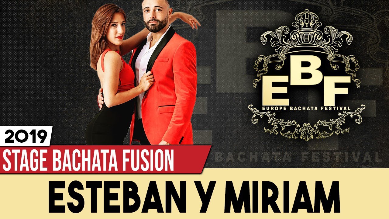 Esteban y Miriam - Europe Bachata Festival 2019 (stage bachata fusion)