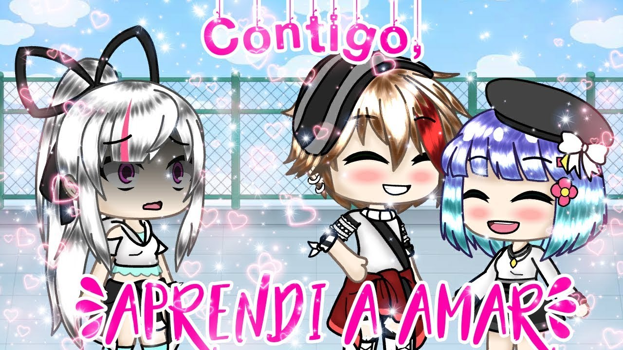 [Contigo, aprendi a amar...2❤] - (Gacha Life - Mini-Filme) - By:MisteriosaGamer