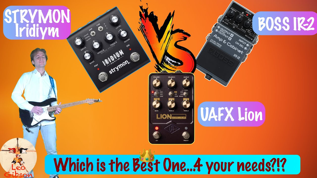 Boss IR-2 vs Strymon Iridium vs UAFX Lion: which is the best one according to YOUR needs?