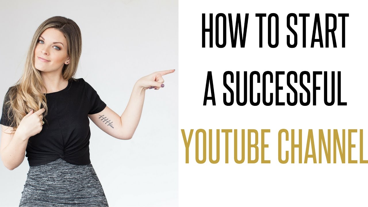 How To Create A Successful YouTube Channel