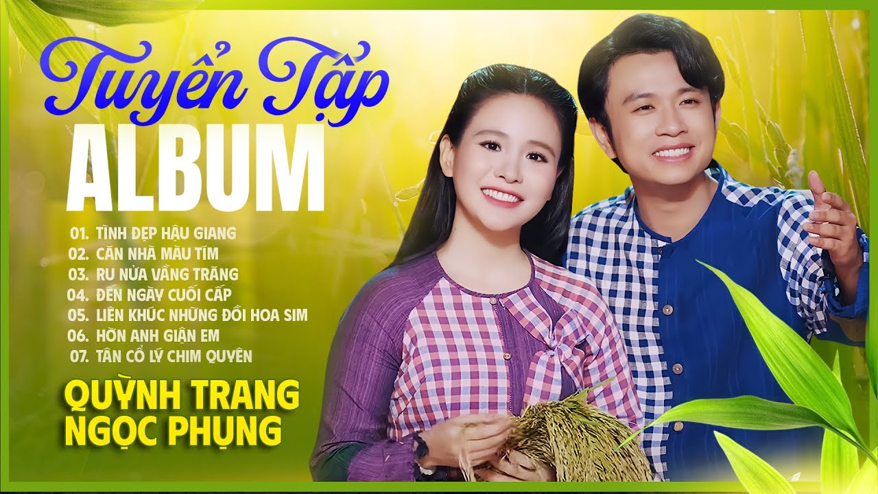 QUỲNH TRANG - NGỌC PHỤNG || Tuyển tập những ca kh&uacute;c song ca được y&ecirc;u th&iacute;ch.