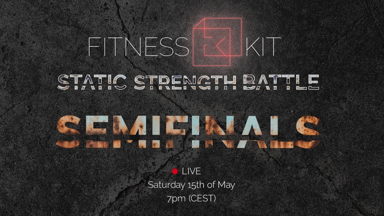 STATIC STRENGTH BATTLE - Semifinals