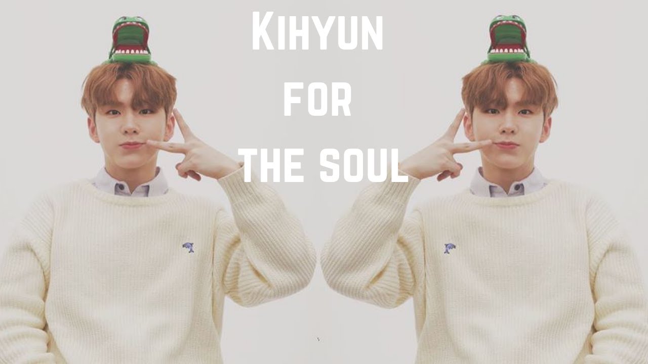 Kihyun for your soul
