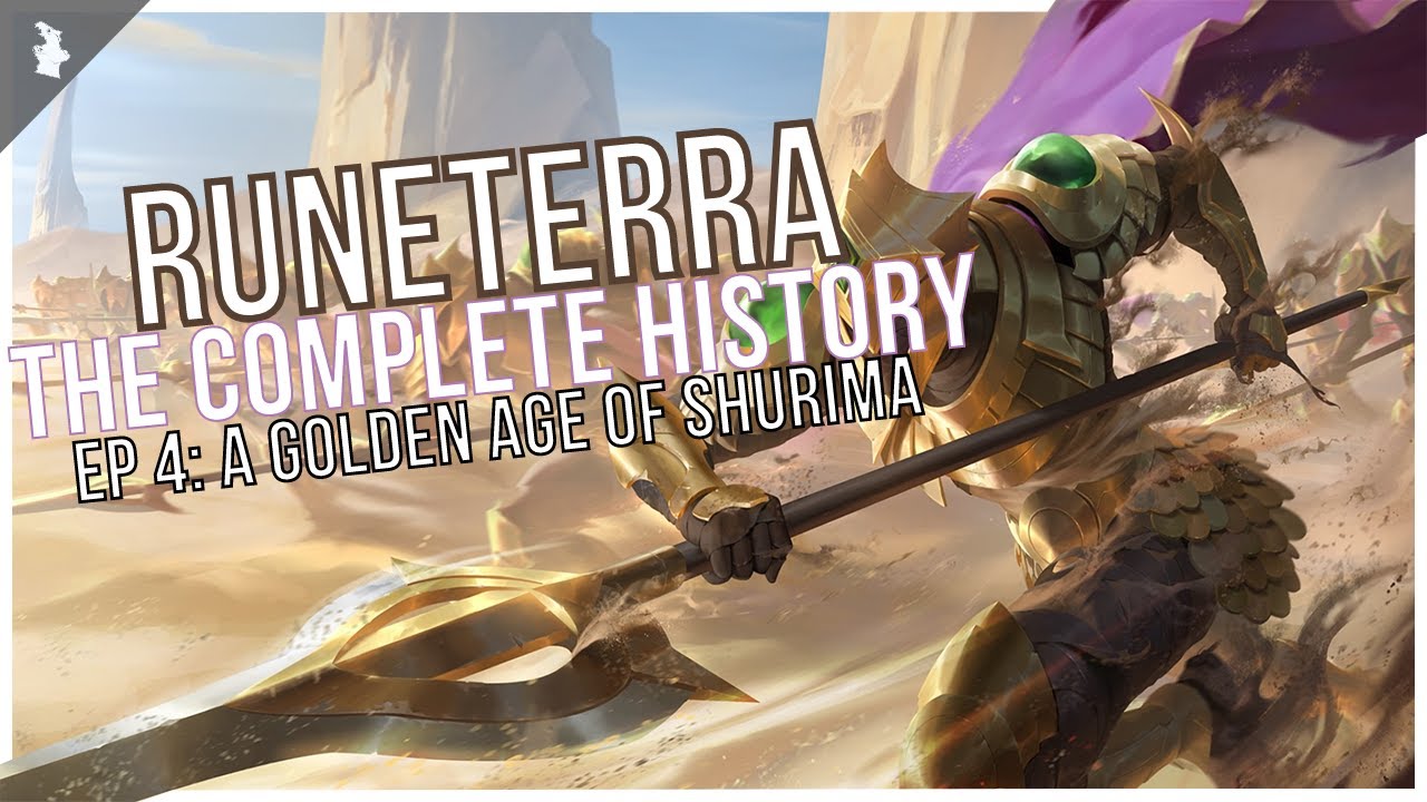 The Complete Runeterra History: A Golden Age of Shurima [Episode 4]