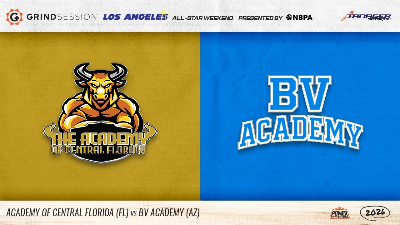 2026 Grind Session Los Angeles: The Academy of Central Florida (FL) vs BV Academy (AZ)