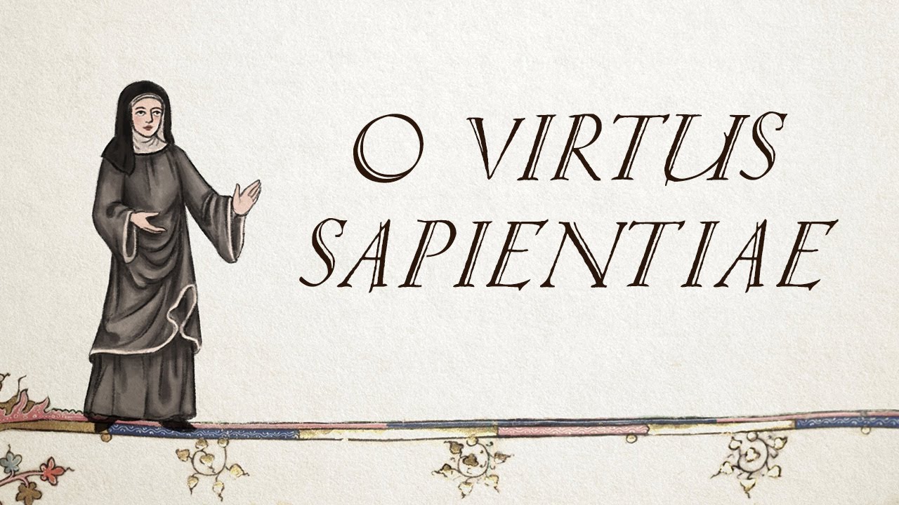 O Virtus Sapientiae - Hildegard Von Bingen - (Thank you for 700K!)