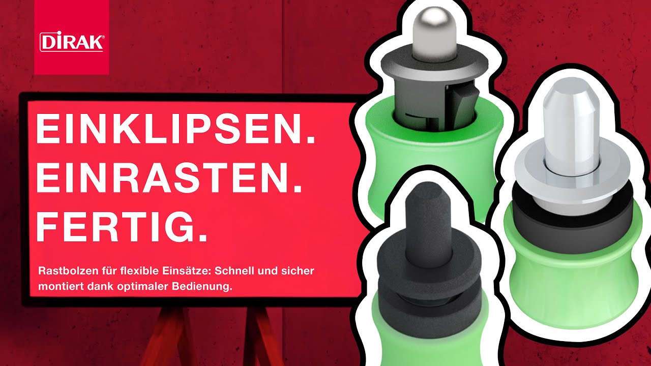 EINKLIPSEN. EINRASTEN. FERTIG. - Die DIRAK Rastbolzen