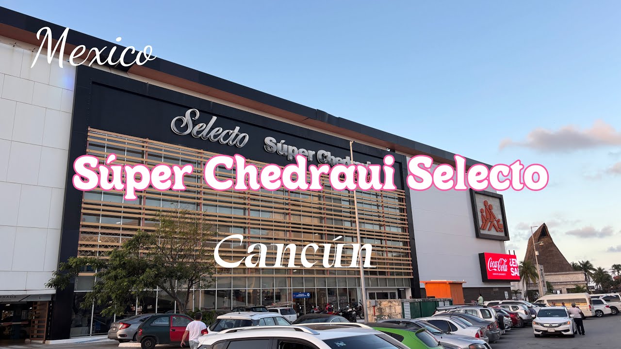 Прогулка по Супер-Чедрауи Selecto 4K | Лучший магазин в гостиничной зоне Канкуна? | Мексика 🇲🇽
