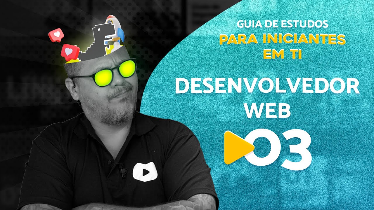 Comece sua carreira em Desenvolvimento Web - Guia de Estudos em TI @cursoemvideo