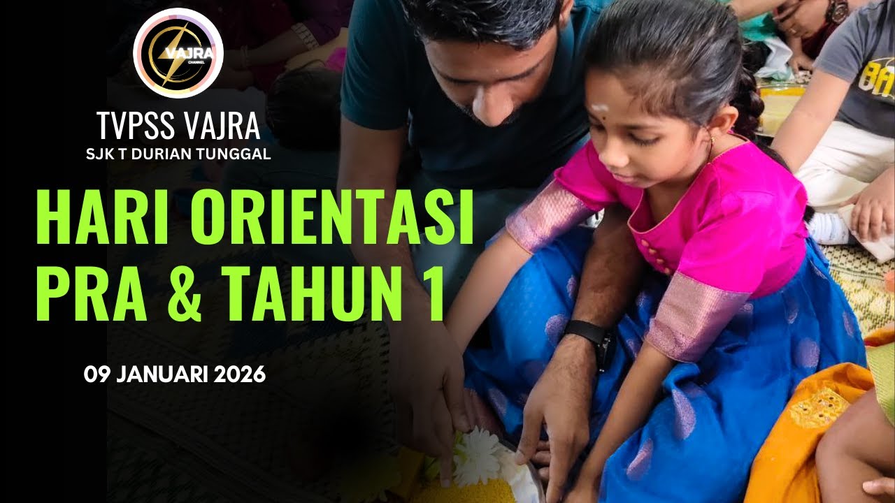 HARI ORIENTASI MURID PRA & TAHUN 1  DAN VITYARAMBAM POOJAI 2026