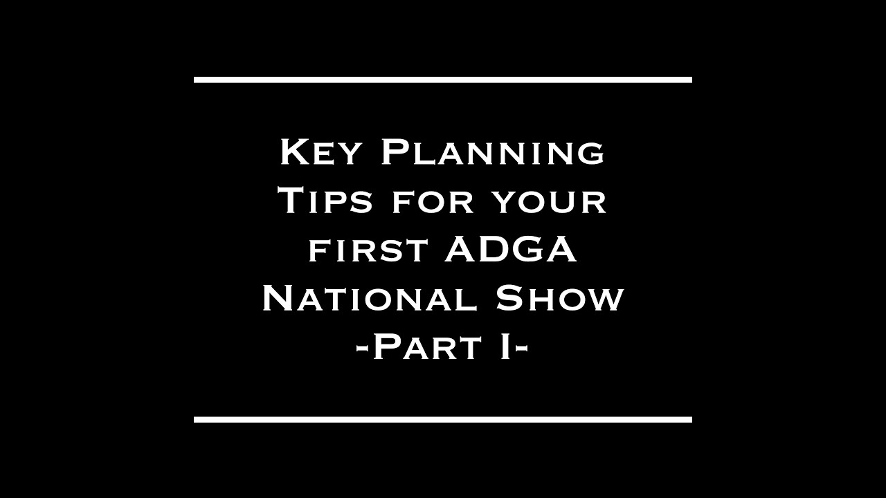 Preparing for Your First ADGA National Show, Part I
