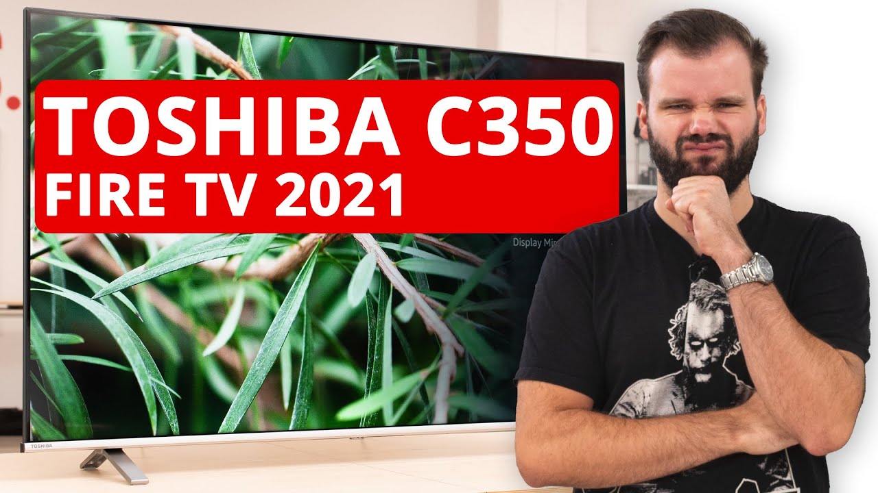 Toshiba C350 Fire TV 2021 Review - Stay away!