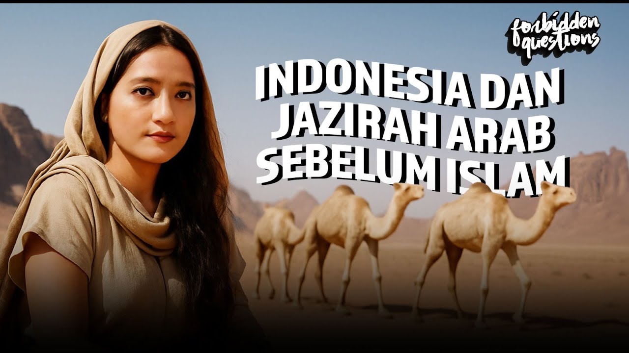 Indonesia dan Jazirah Arab Sebelum Islam | Forbidden Questions