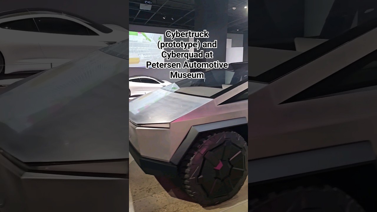 Cybertruck (prototype) and Cyberquad at Petersen Automotive Museum