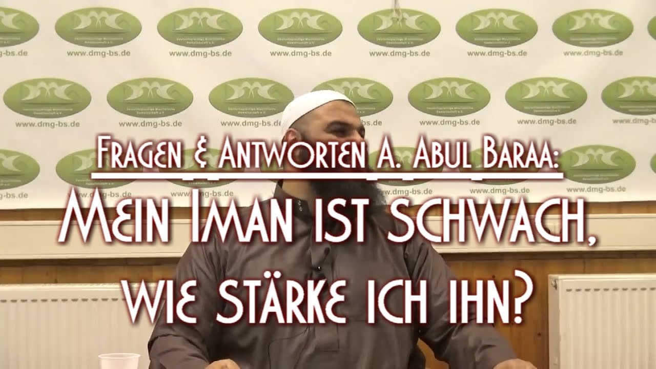 MEIN IMAN IST SCHWACH, WIE STÄRKE ICH IHN? mit A. Abul Baraa am 07.02.2020 in Braunschweig