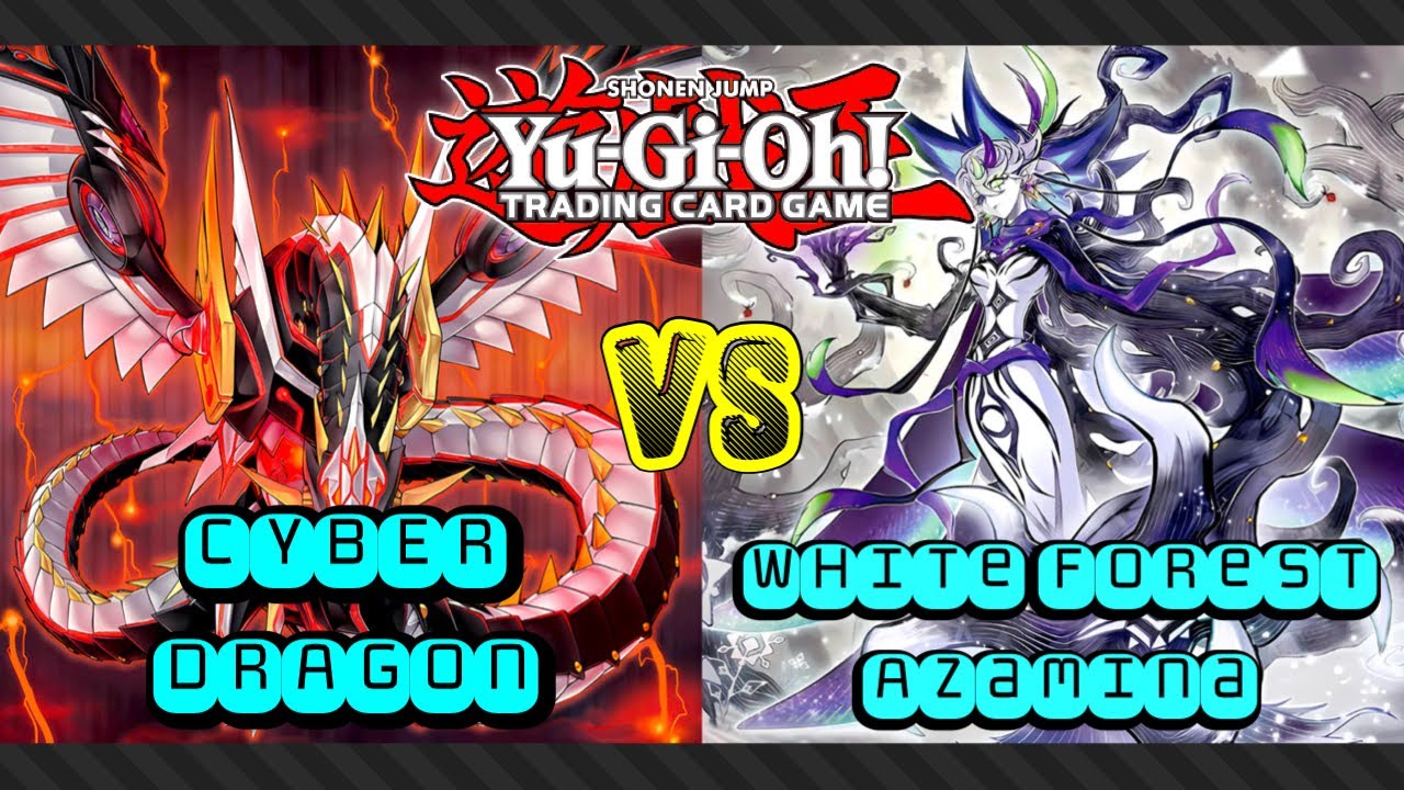 Cyber Dragon VS White Forest Azamina - May 2025