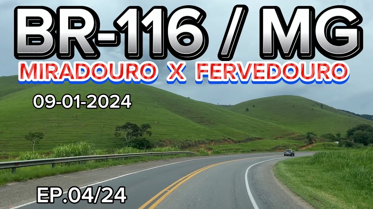 PASSANDO NA BR-116 EM MIRADOURO-MG VAMOS ATÉ FERVEDOURO-MG #br116 #minasgerais #ecoriominas #pedágio