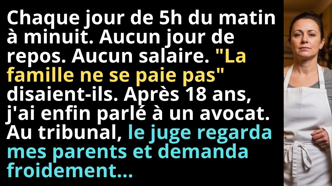 Mes Parents M'Ont Fait Travailler 18 Ans Sans Salaire Dans Leur Restaurant—Le Juge A Demandé...