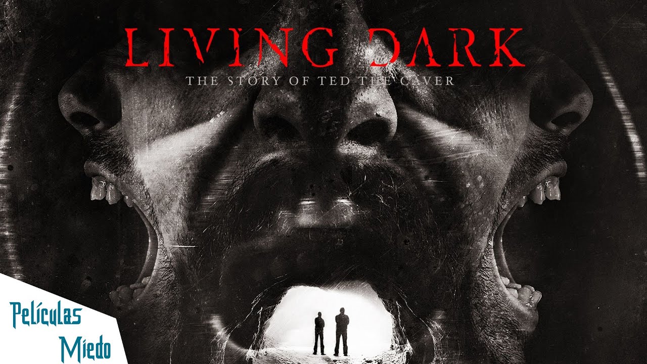 LIVING DARK: THE STORY OF TED THE CAVER | MEJORES PEL&Iacute;CULAS DE TERROR | COMPLETA EN ESPA&Ntilde;OL